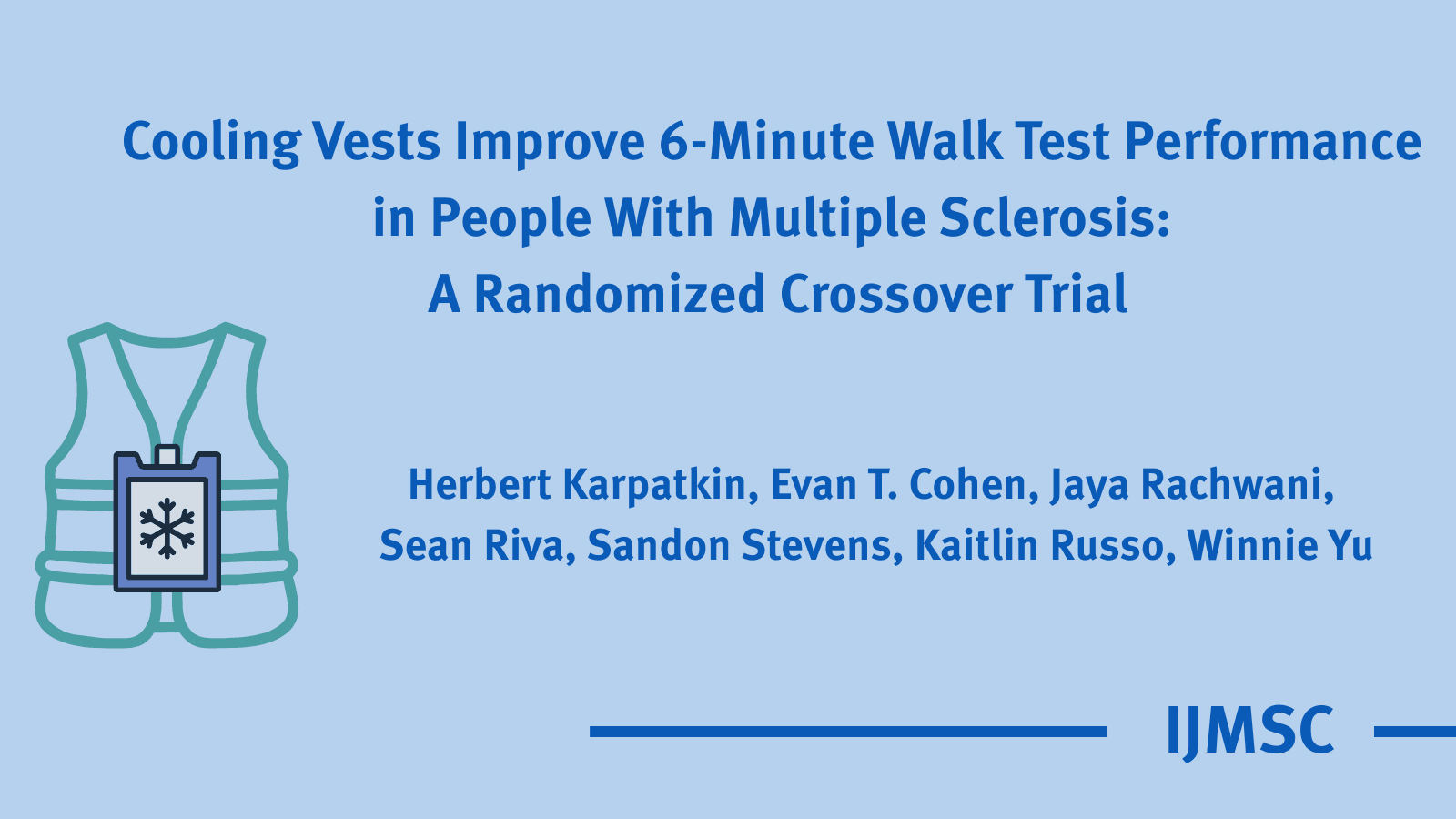 Cooling Vests Improve 6-Minute Walk Test Performance in People With Multiple Sclerosis: A Randomized Crossover Trial