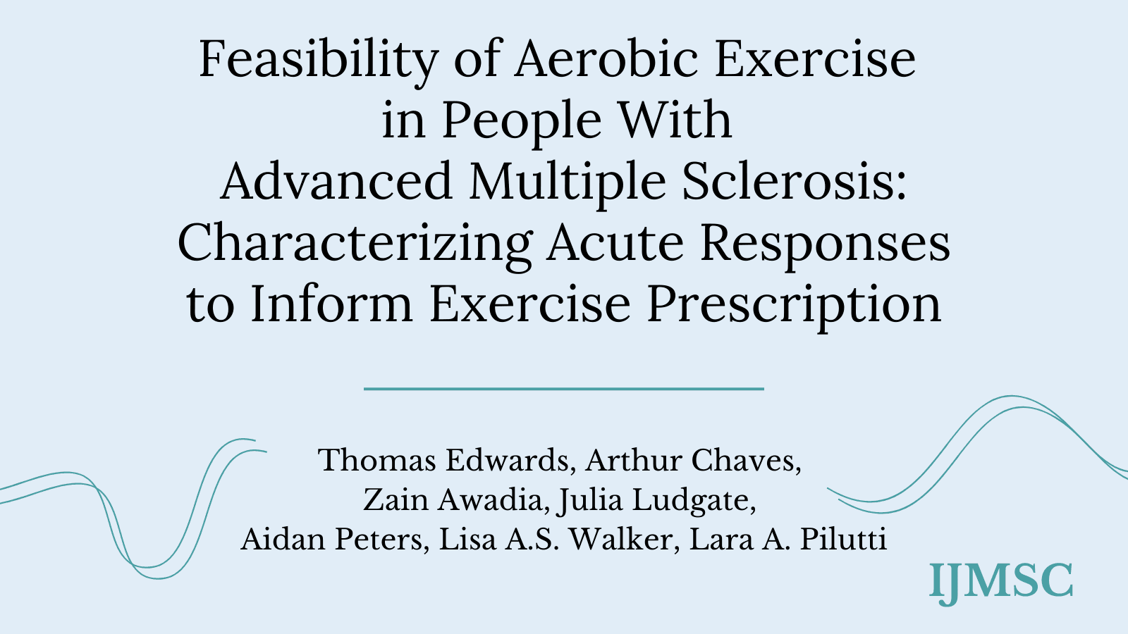 Feasibility of Aerobic Exercise in People With Advanced Multiple Sclerosis: Characterizing Acute Responses to Inform Exercise Prescription